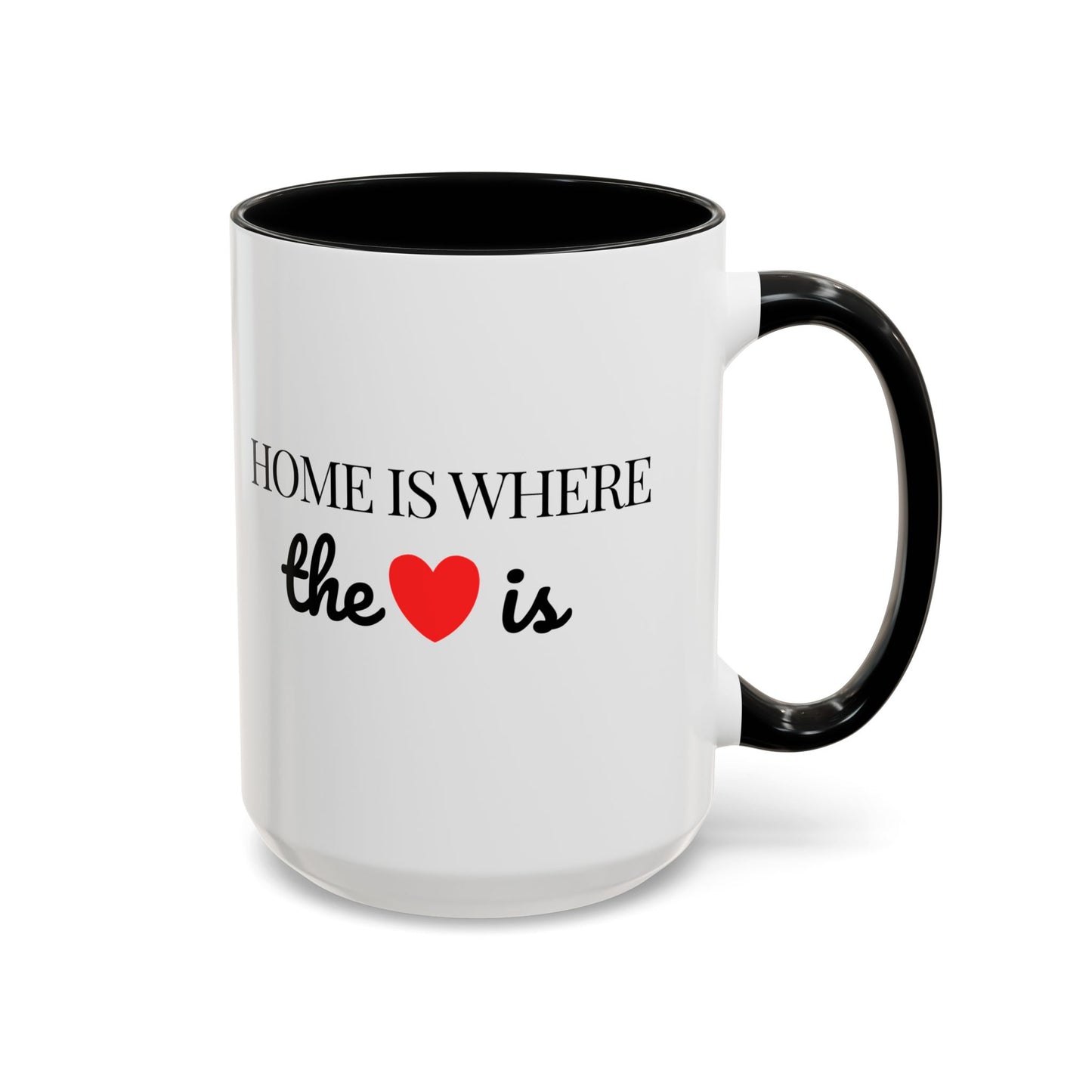 "Home is Where the Heart is" Coffee Mug —  Minimal Accent Ceramic Mug (11/15oz) - 14684