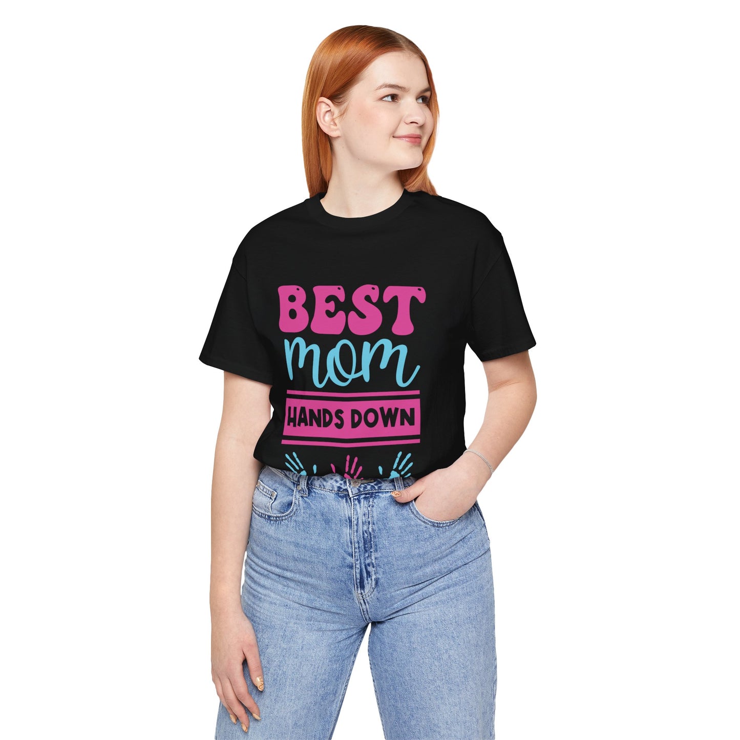 Best Mom Hands Down - Unisex Jersey Short Sleeve Tee