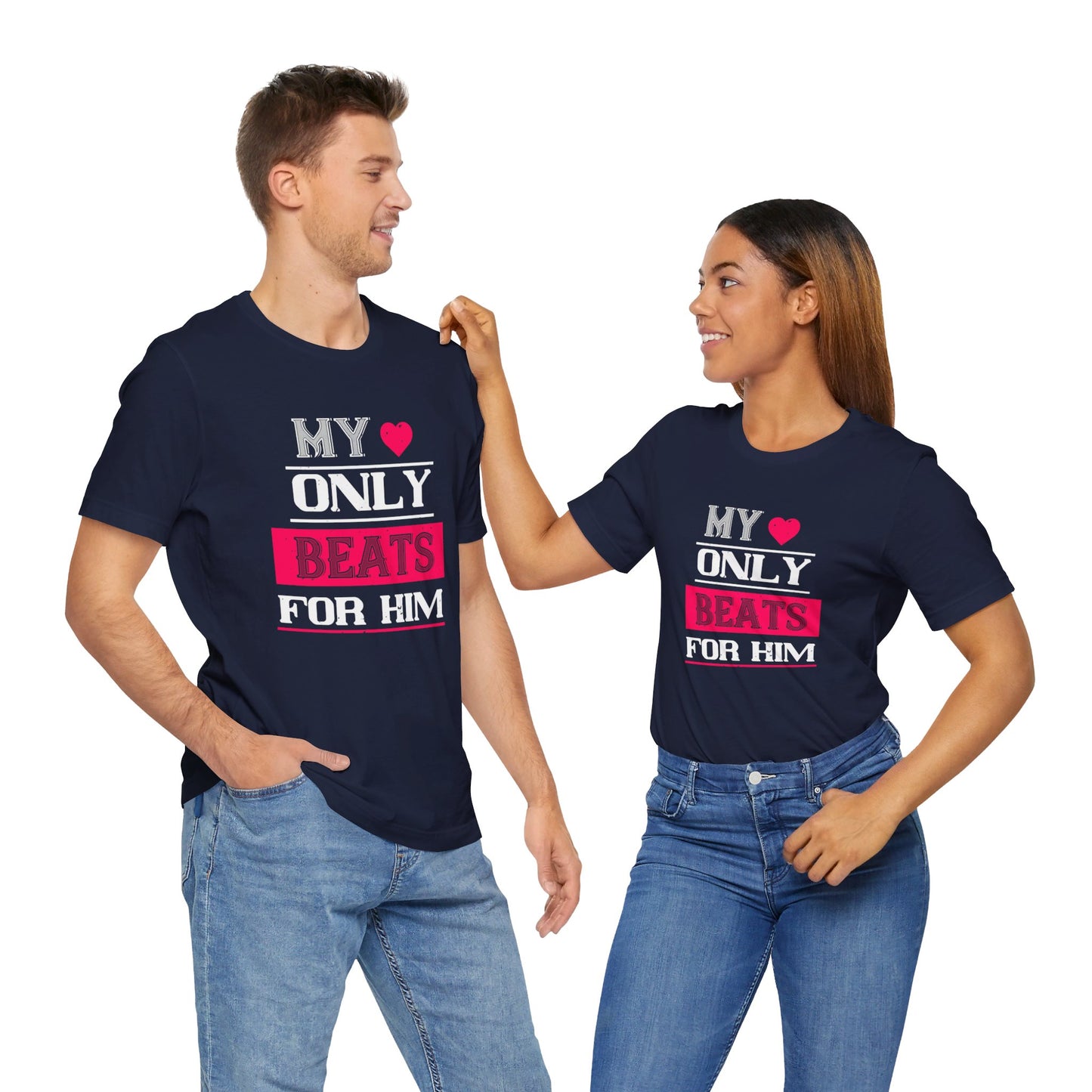 My Love Only Beats for Him - Unisex Jersey Short Sleeve Tee