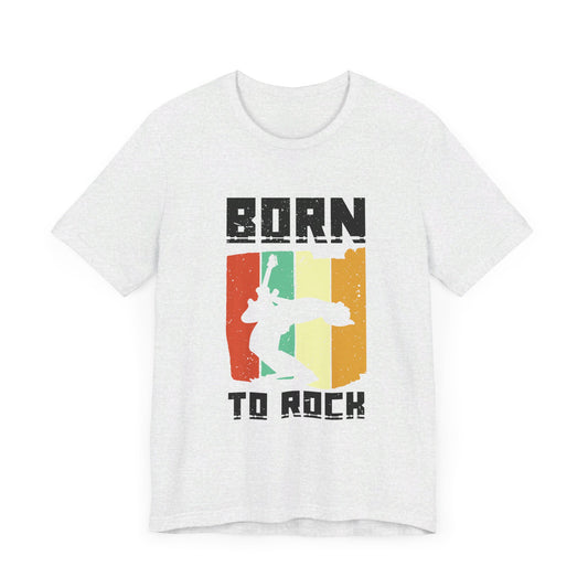 Born To Rock - Unisex Jersey Short Sleeve Tee