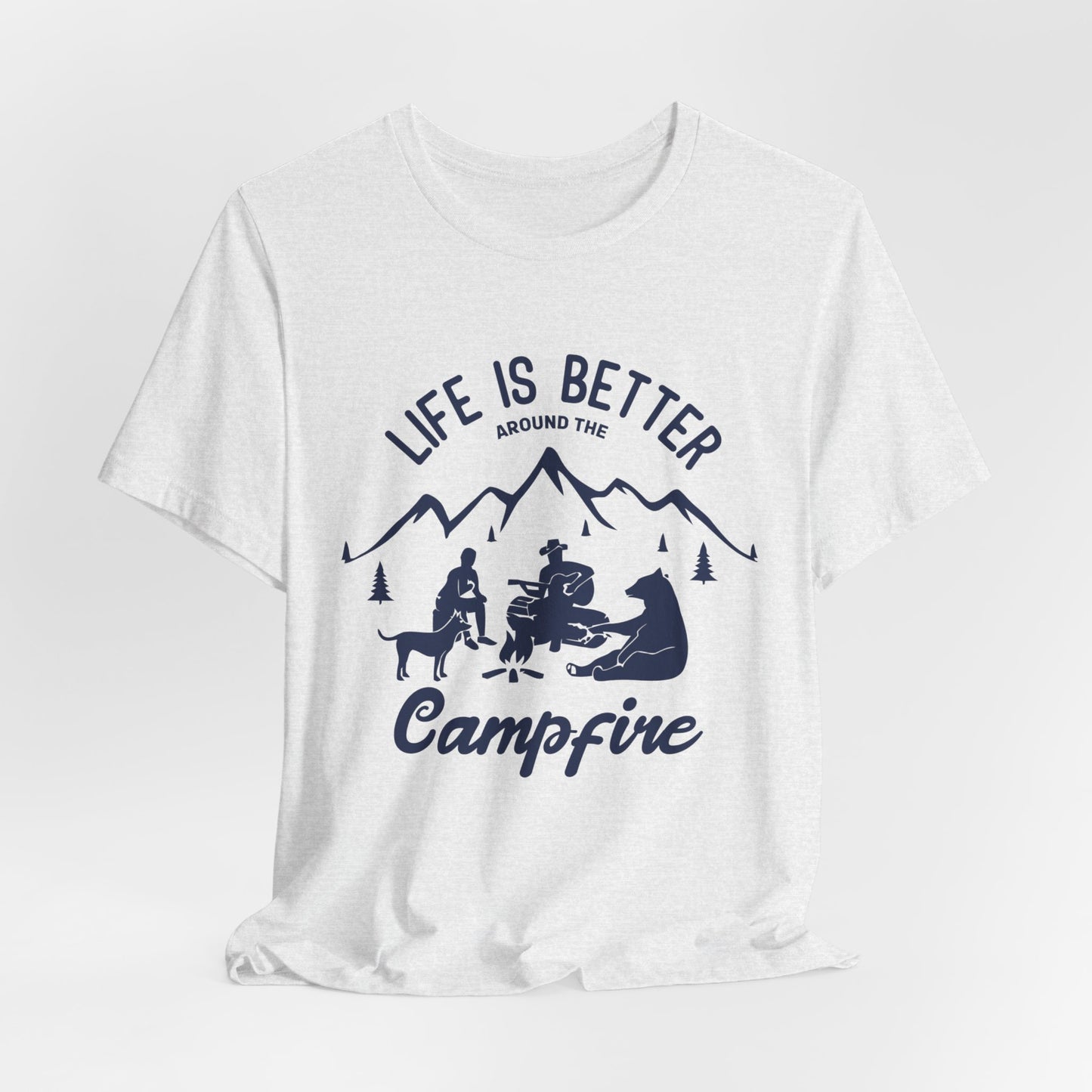 Life Is Better Around The Campfire - Unisex Jersey Short Sleeve Tee