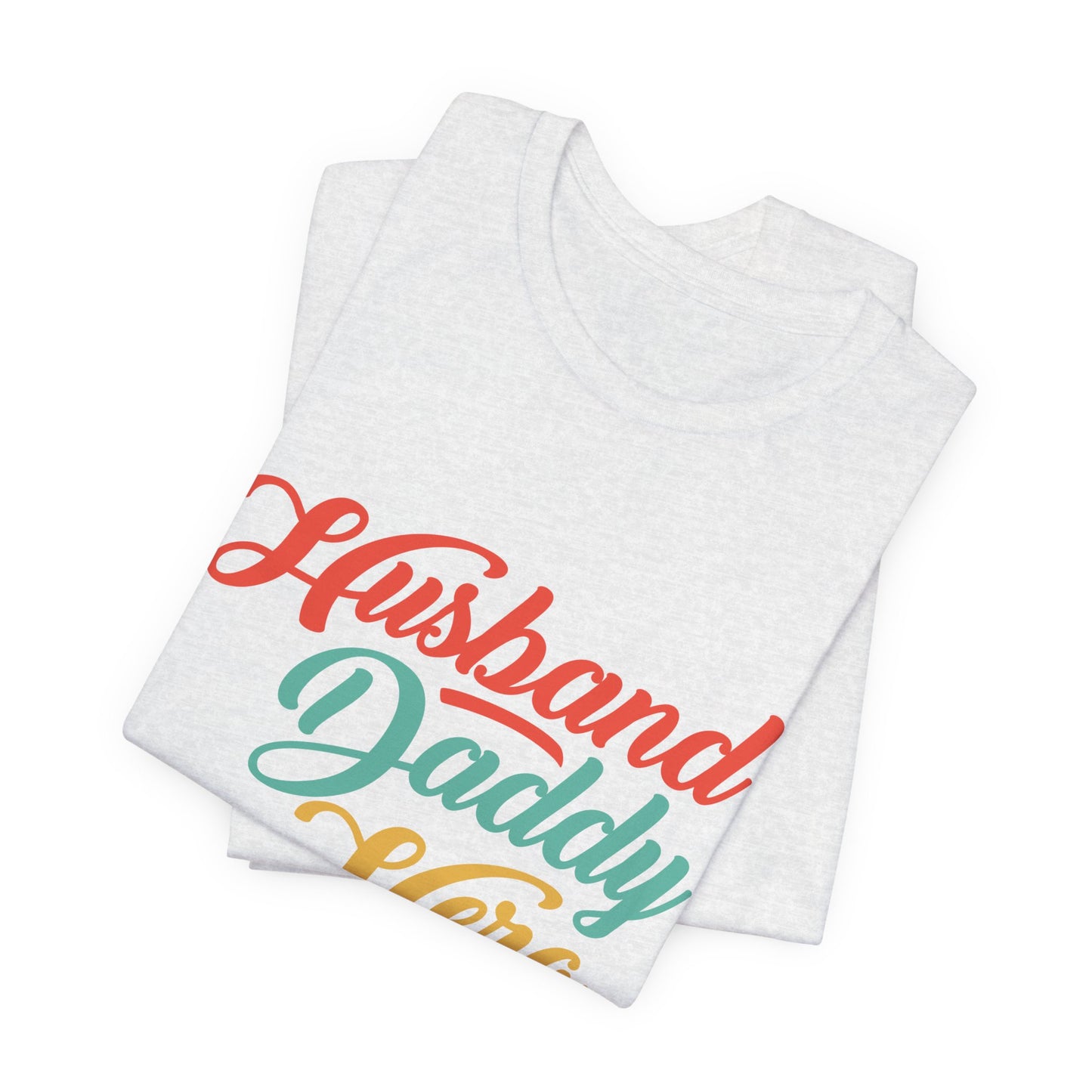 Husband, Daddy, Hero - Unisex Jersey Short Sleeve Tee