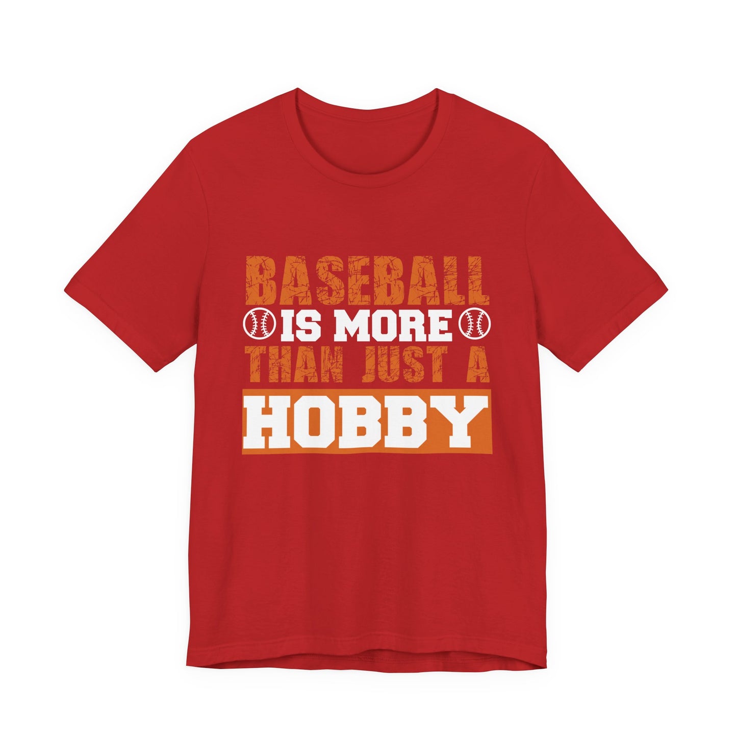 Baseball Is More Than Just A Hobby - Unisex Jersey Short Sleeve Tee - 13913