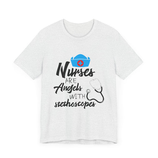 Nurses Are Angels With Stethoscopes - Unisex Jersey Short Sleeve Tee - 13354