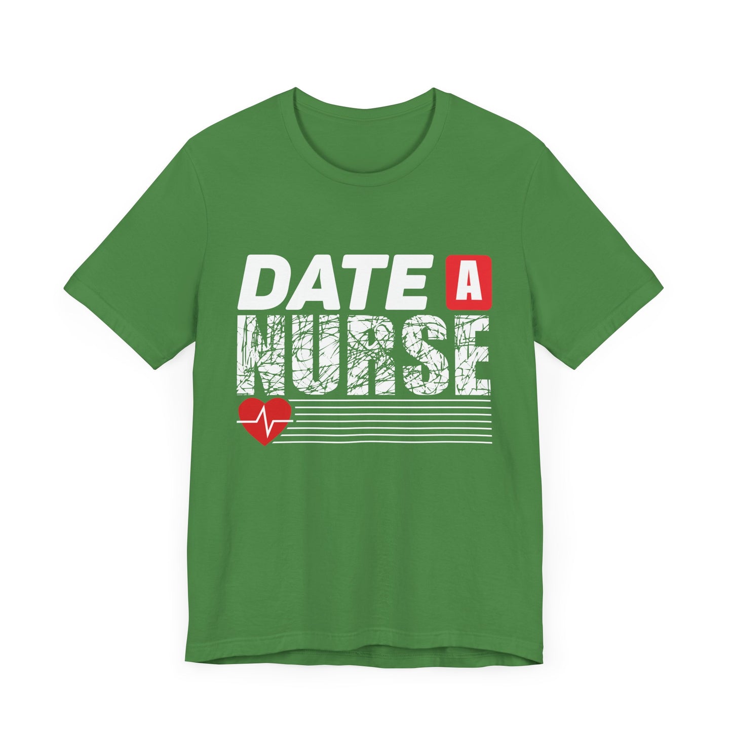Date A Nurse - Unisex Jersey Short Sleeve Tee - 13263
