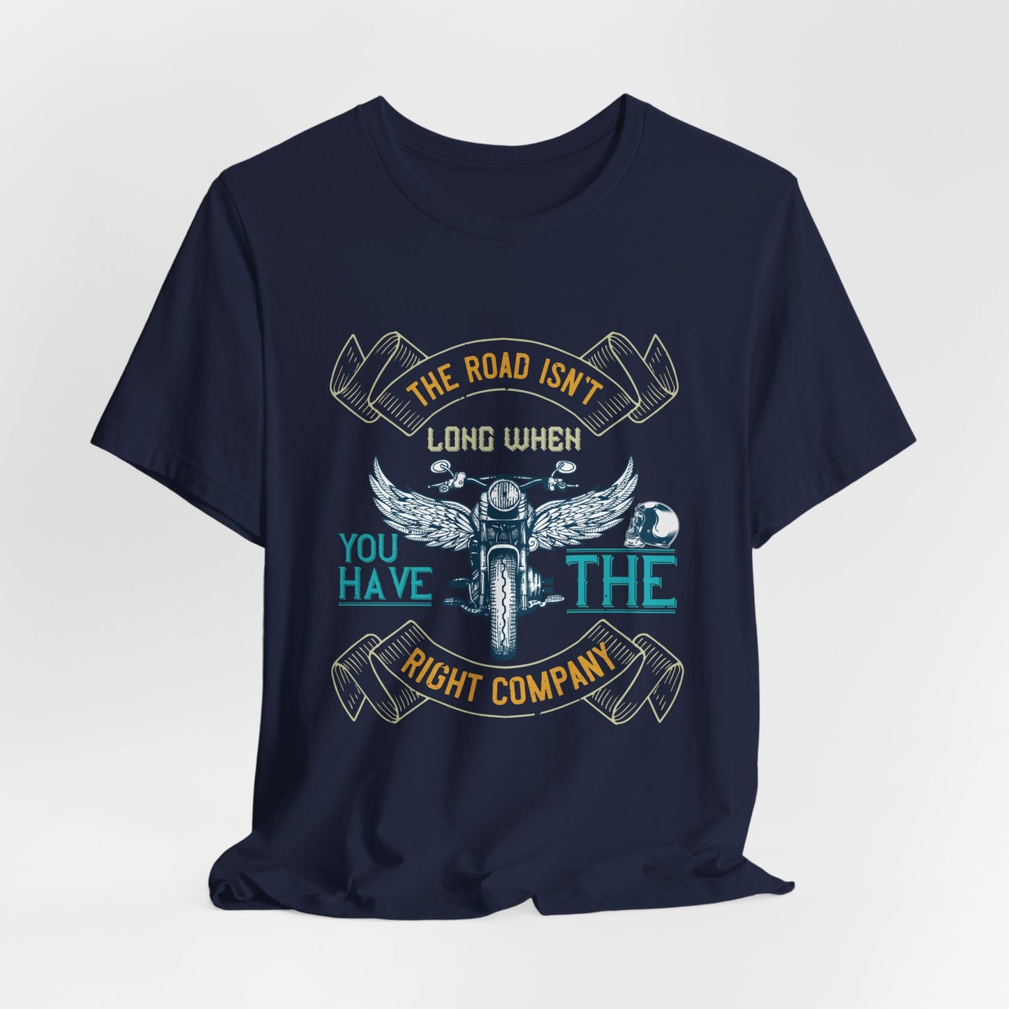 The Road Isn’t Long When You Have the Right Company - Unisex Jersey Short Sleeve Tee