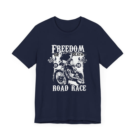 Freedom or Death,  Road Race - Unisex Jersey Short Sleeve Tee