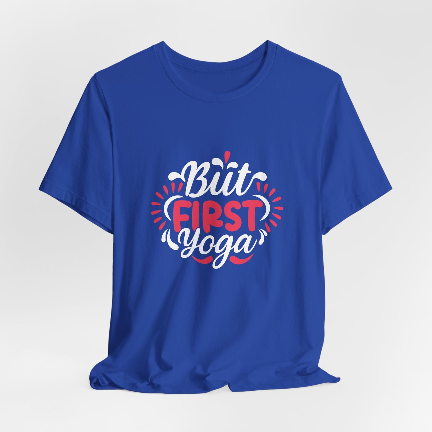 But First Yoga - Unisex Jersey Short Sleeve Tee - 12423