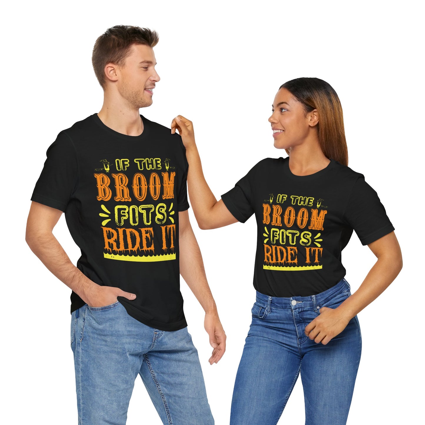 If the Broom Fits, Ride It - Unisex Jersey Short Sleeve Tee - 12446