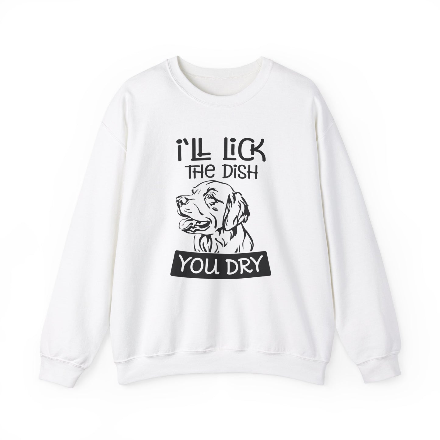 I'll Lick The Dish You Dry - Unisex Heavy Blend™ Crewneck Sweatshirt