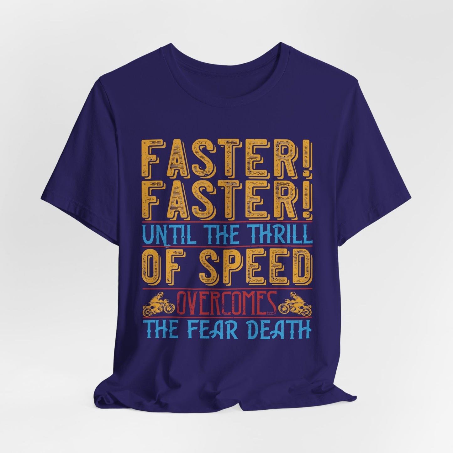 Faster, Faster, Until the Thrill of Speed Overcomes the Fear of Death - Unisex Jersey Short Sleeve Tee