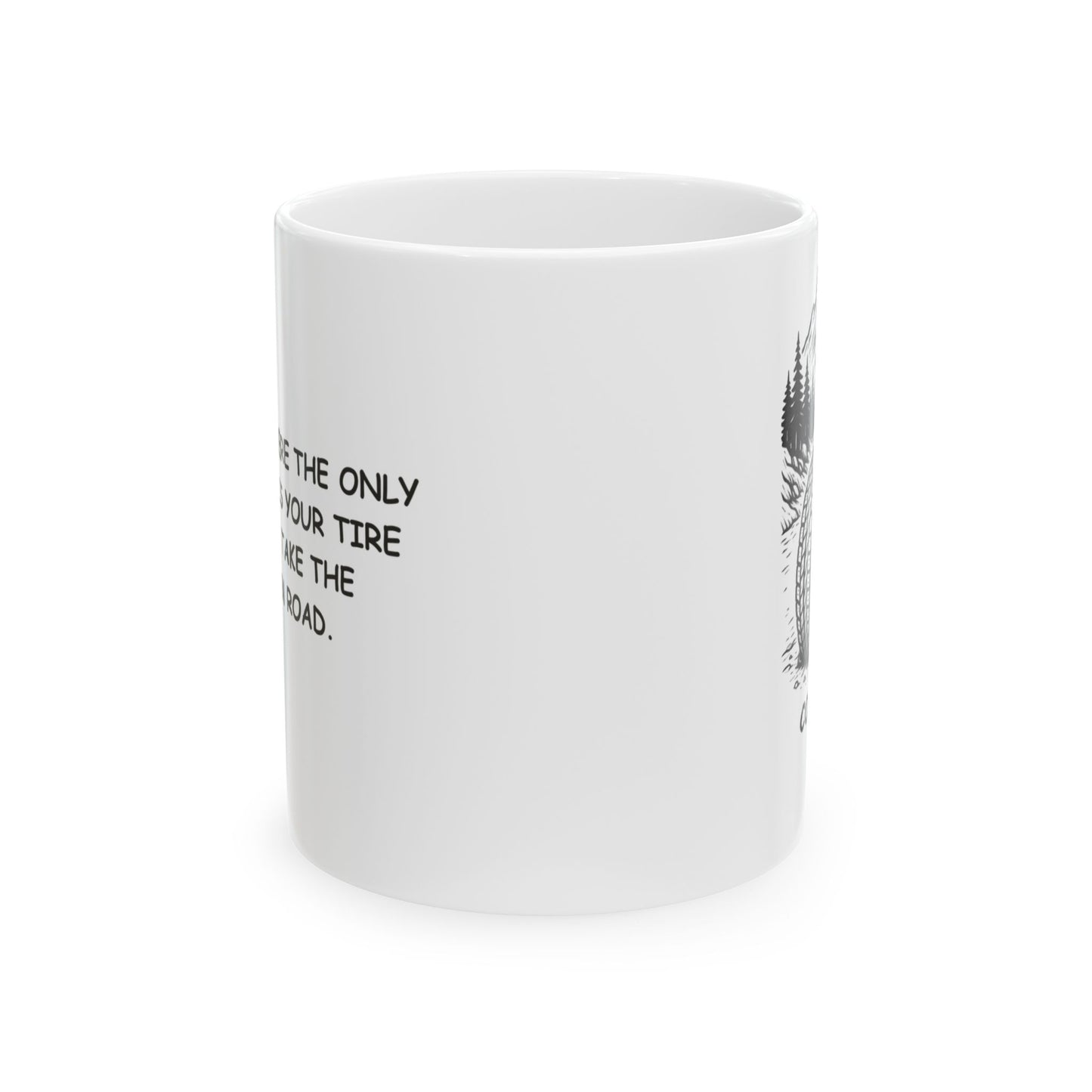 "Colorado: Where the only thing ‘flat’ is your tire after you take the mountain road." Ceramic Coffee Mug - 13465
