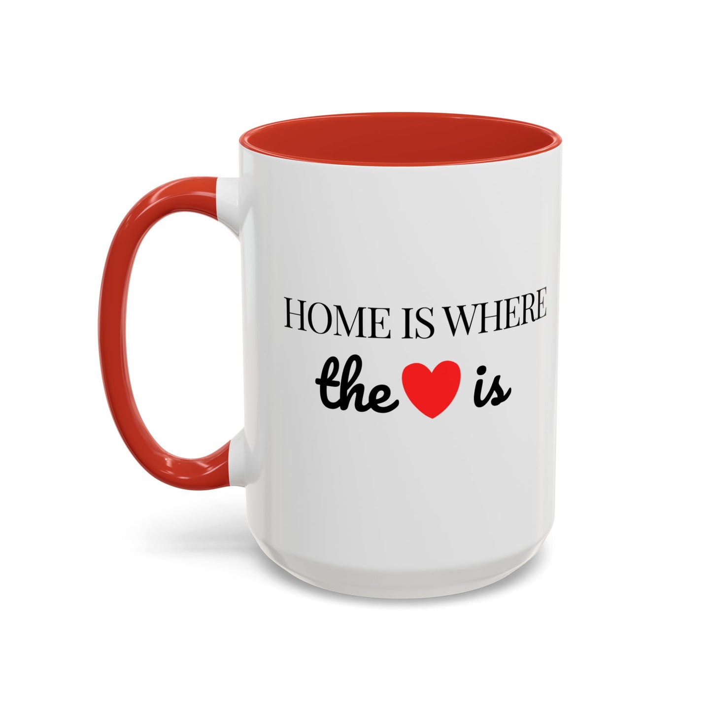 "Home is Where the Heart is" Coffee Mug —  Minimal Accent Ceramic Mug (11/15oz) - 14684