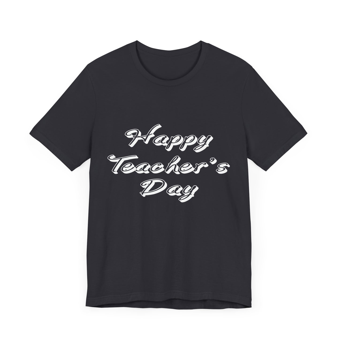 Teacher: Happy Teacher's Day! - Unisex Jersey Short Sleeve Tee - 13438