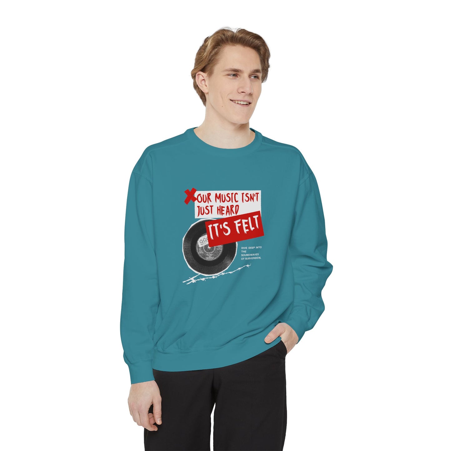 Our Music Isn't Just Heard, It's Felt - Unisex Garment-Dyed Sweatshirt - 10600