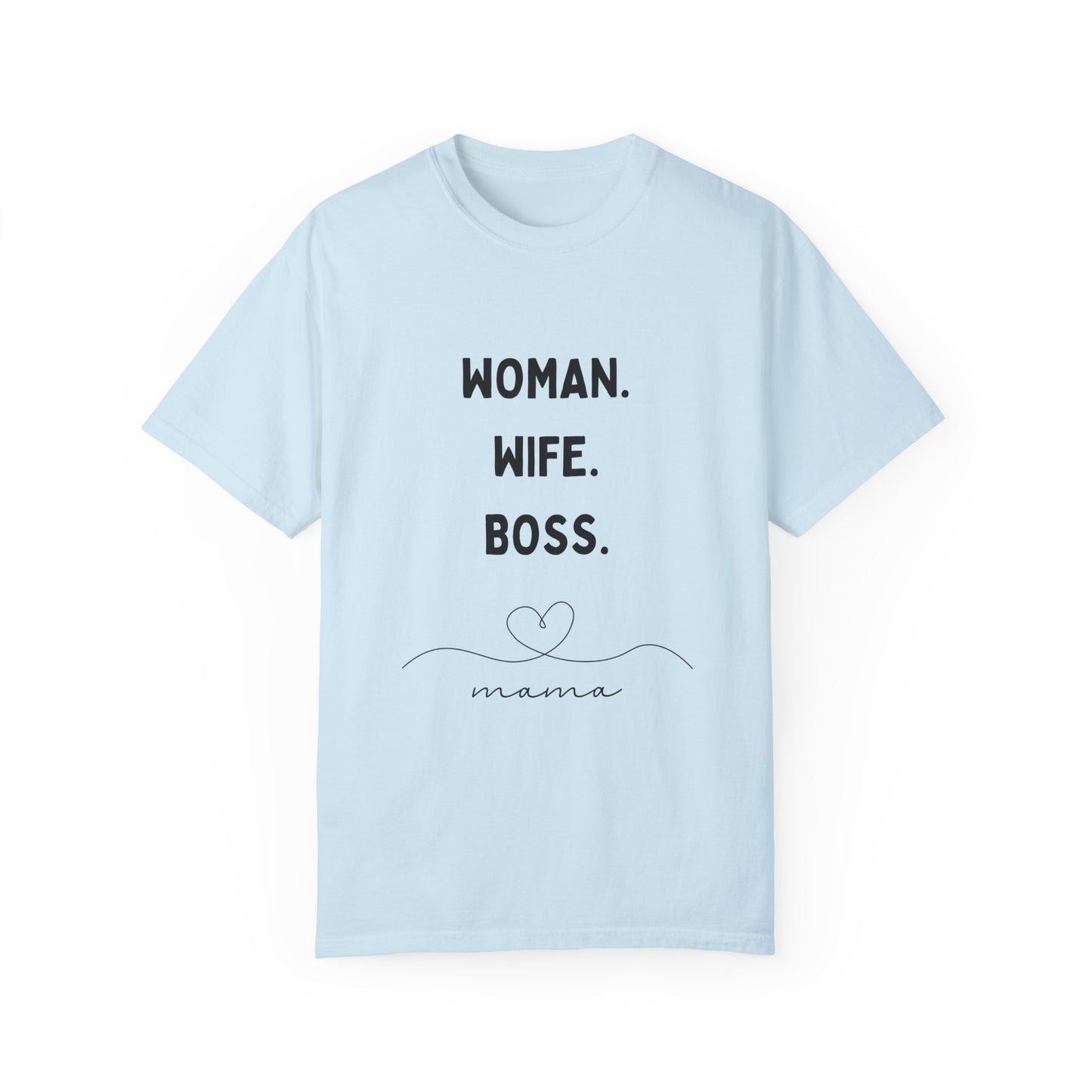 Woman Wife Boss Unisex Garment-Dyed T-Shirt | Empowerment Apparel - 12461