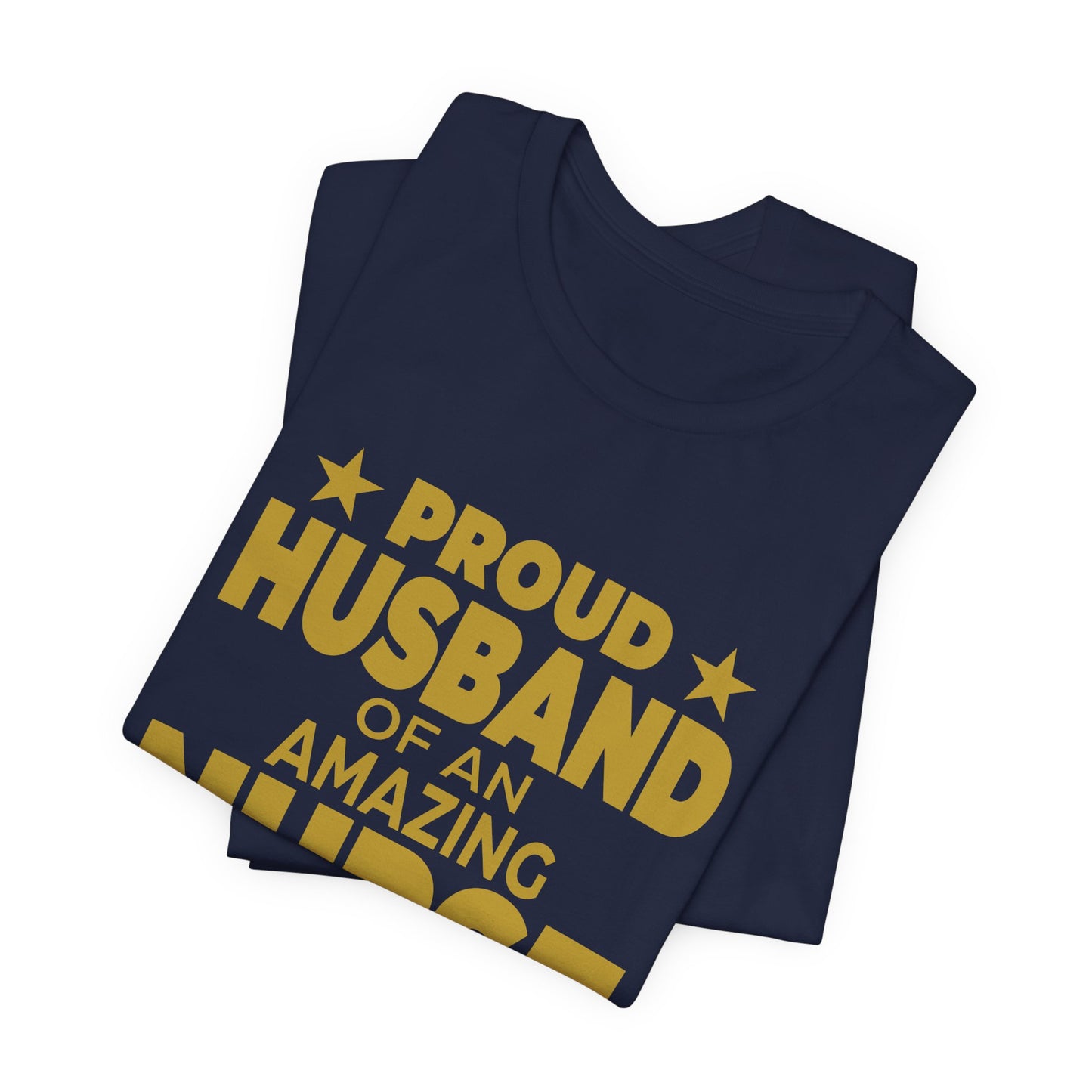 Proud Husband Of An Amazing Nurse - Unisex Jersey Short Sleeve Tee - 13358