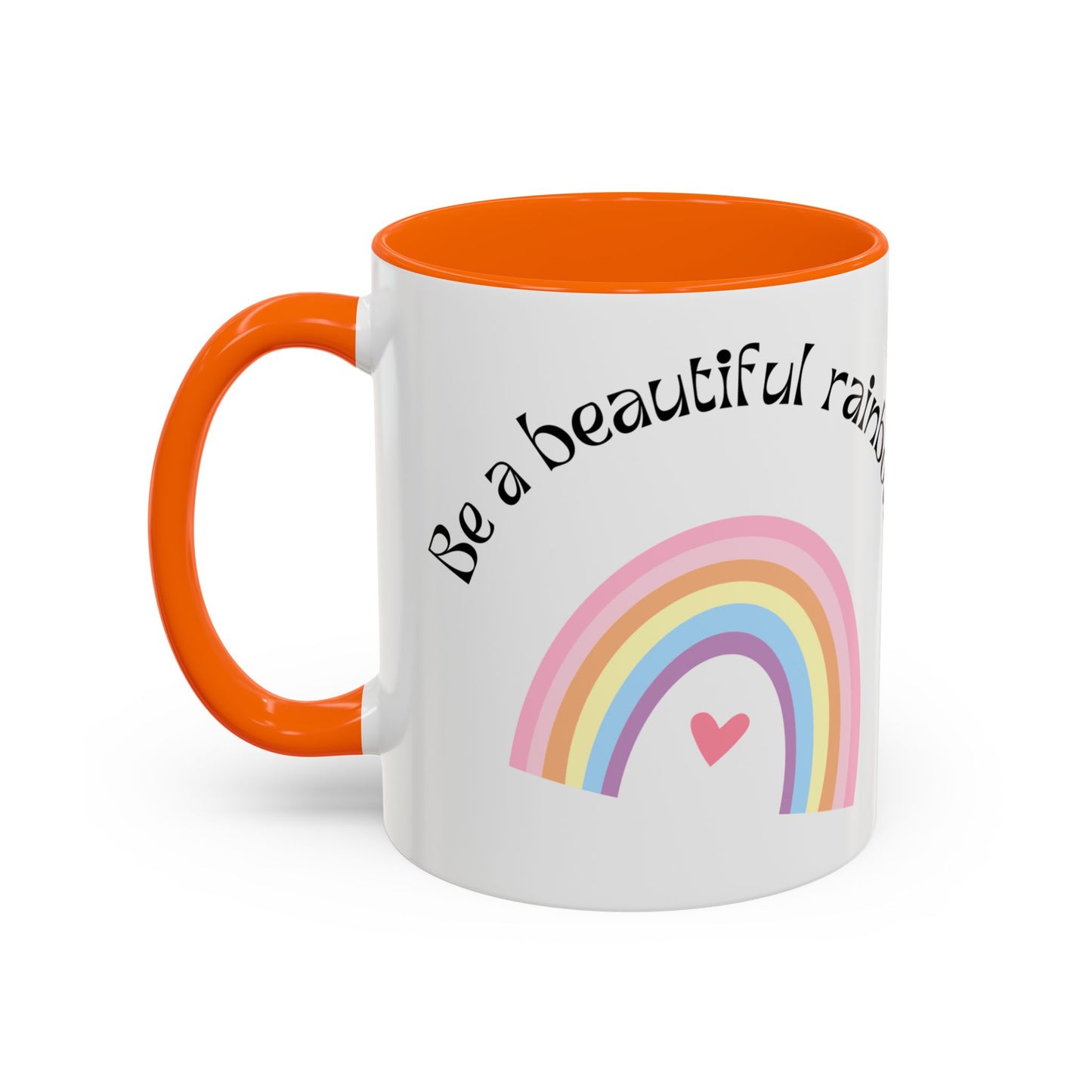 Be A Beautiful Rainbow in Someone Else's Cloud - Accent Coffee Mug (11, 15oz) - 11049