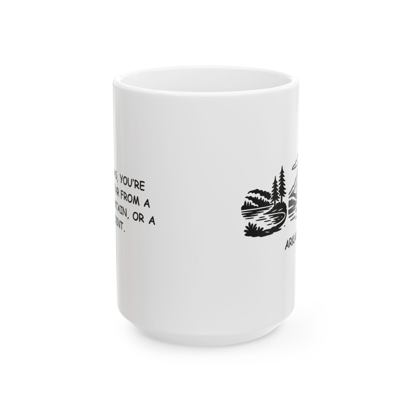 "In Arkansas, you’re never too far from a lake, a mountain, or a BBQ joint." Ceramic Mug - 13368