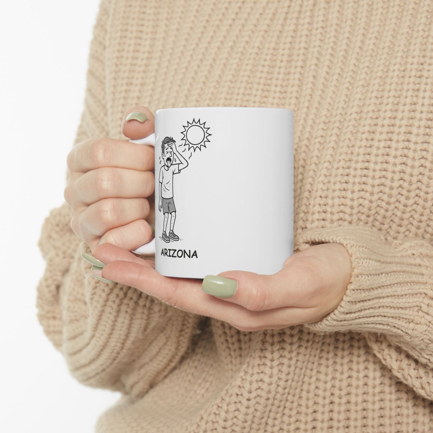 "If you can’t handle the heat, you’re not ready for Arizona." Ceramic Coffee Mug - 13122