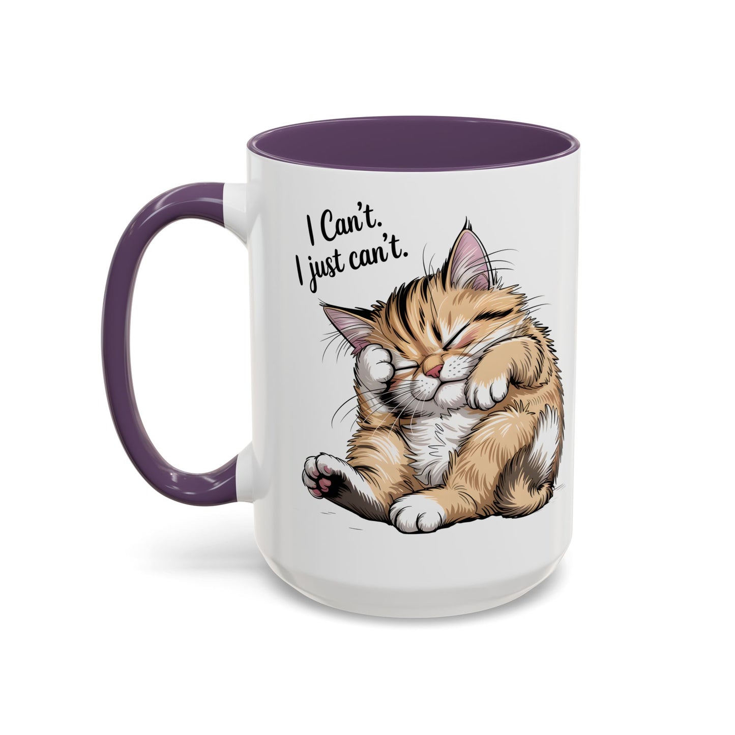 I Can’t, I Just Can’t – Cute Lazy Cat Mug, Funny Coffee Gift for Cat Lovers (11oz / 15oz) - 14787