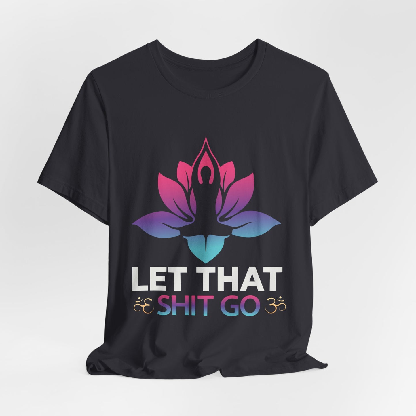 Yoga: Let That Shit Go - Unisex Jersey Short Sleeve Tee