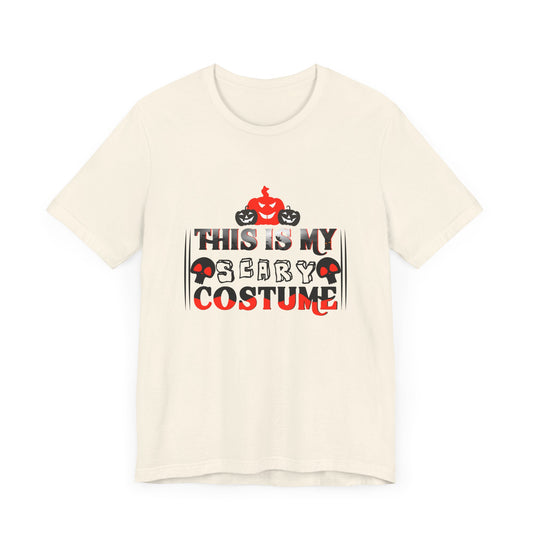 This Is My Scary Costume - Unisex Jersey Short Sleeve Tee - 12661