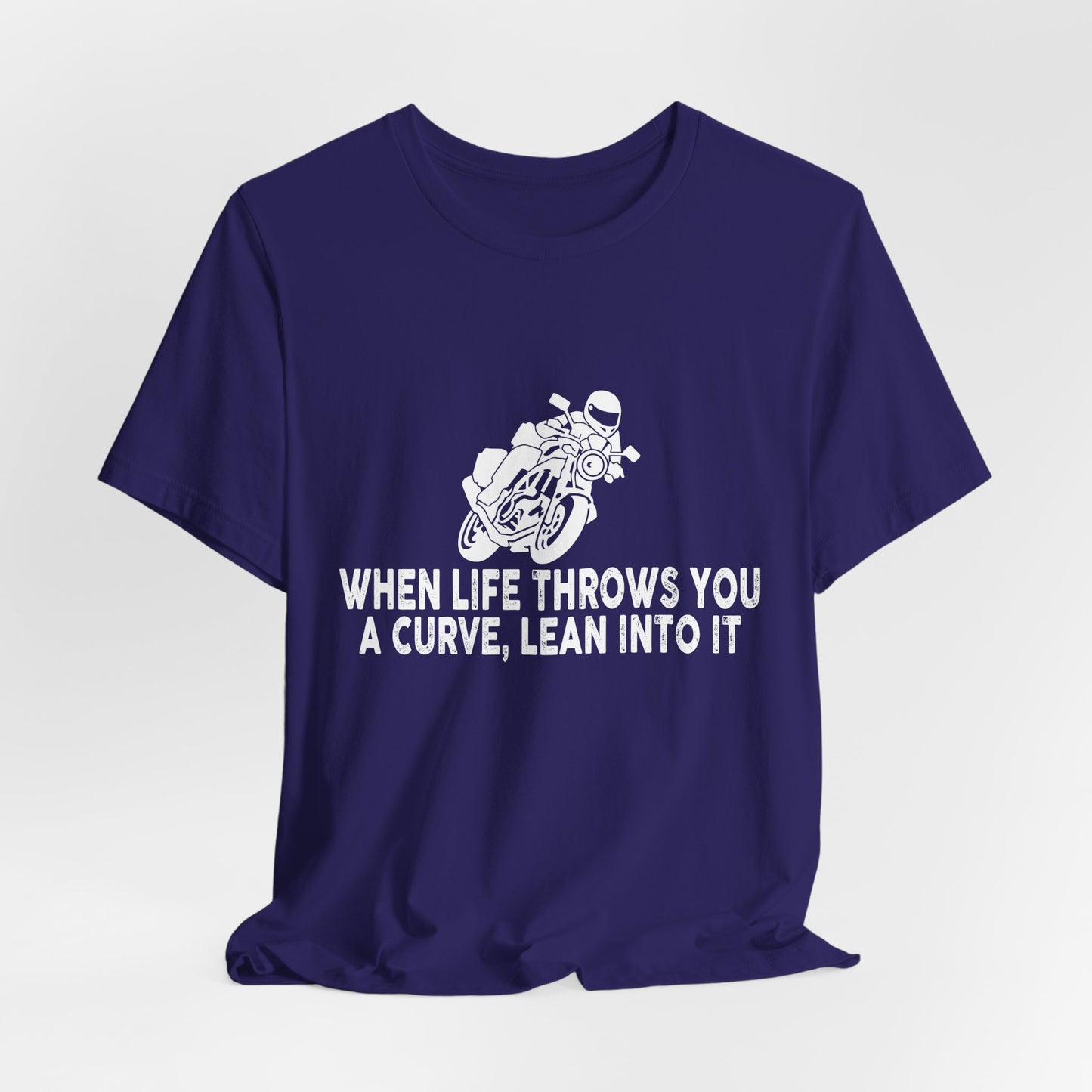 When Life Throws You a Curve, Lean Into It - Unisex Jersey Short Sleeve Tee - 13373