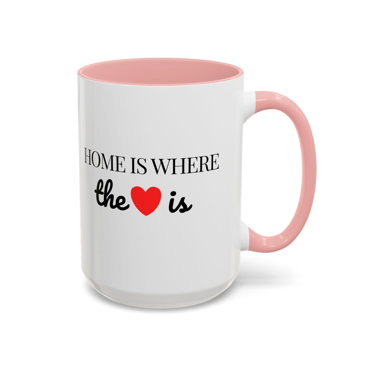 "Home is Where the Heart is" Coffee Mug —  Minimal Accent Ceramic Mug (11/15oz) - 14684