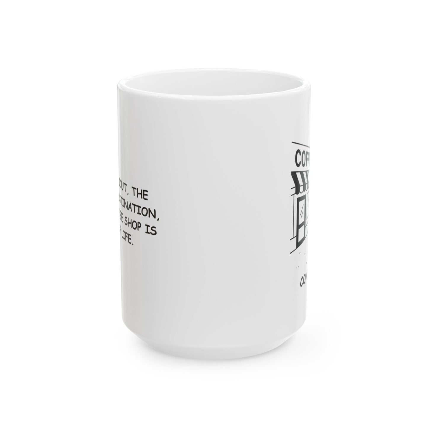 "In Connecticut, the beach is a destination, and the coffee shop is a way of life." Ceramic Mug - 13890