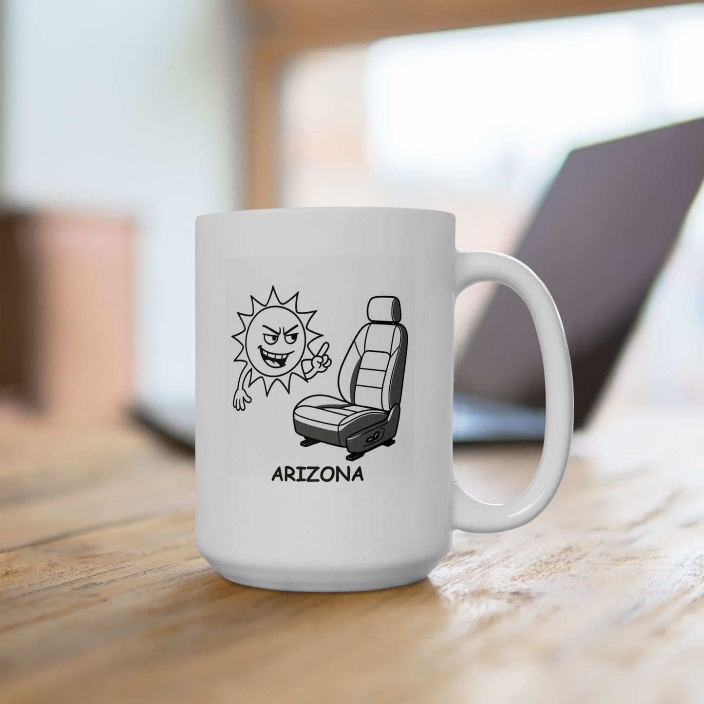 "If you think it’s hot now, wait until you try to make a car seat out of leather." Ceramic Mug - 11oz & 15oz - 13192