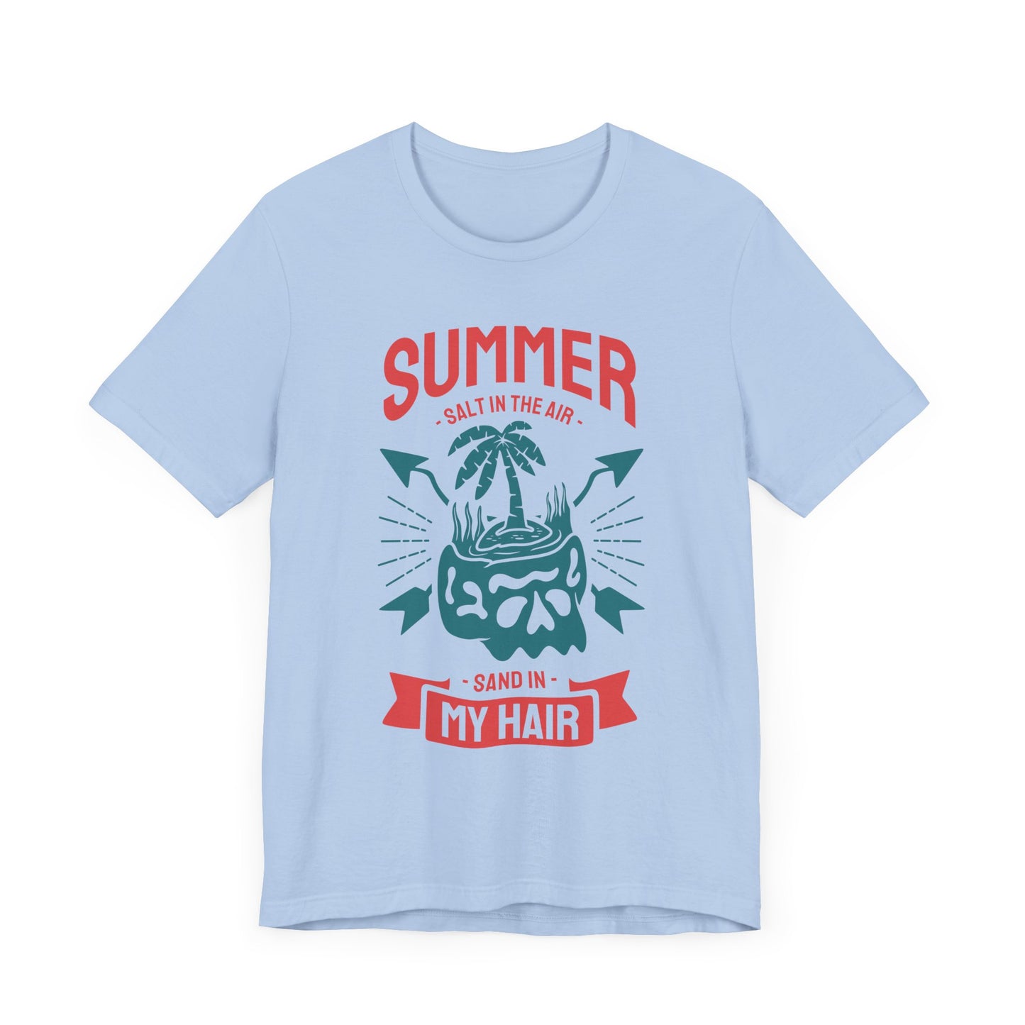 Salt In The Air, Sand In My Hair - Unisex Jersey Short Sleeve Tee - 13118