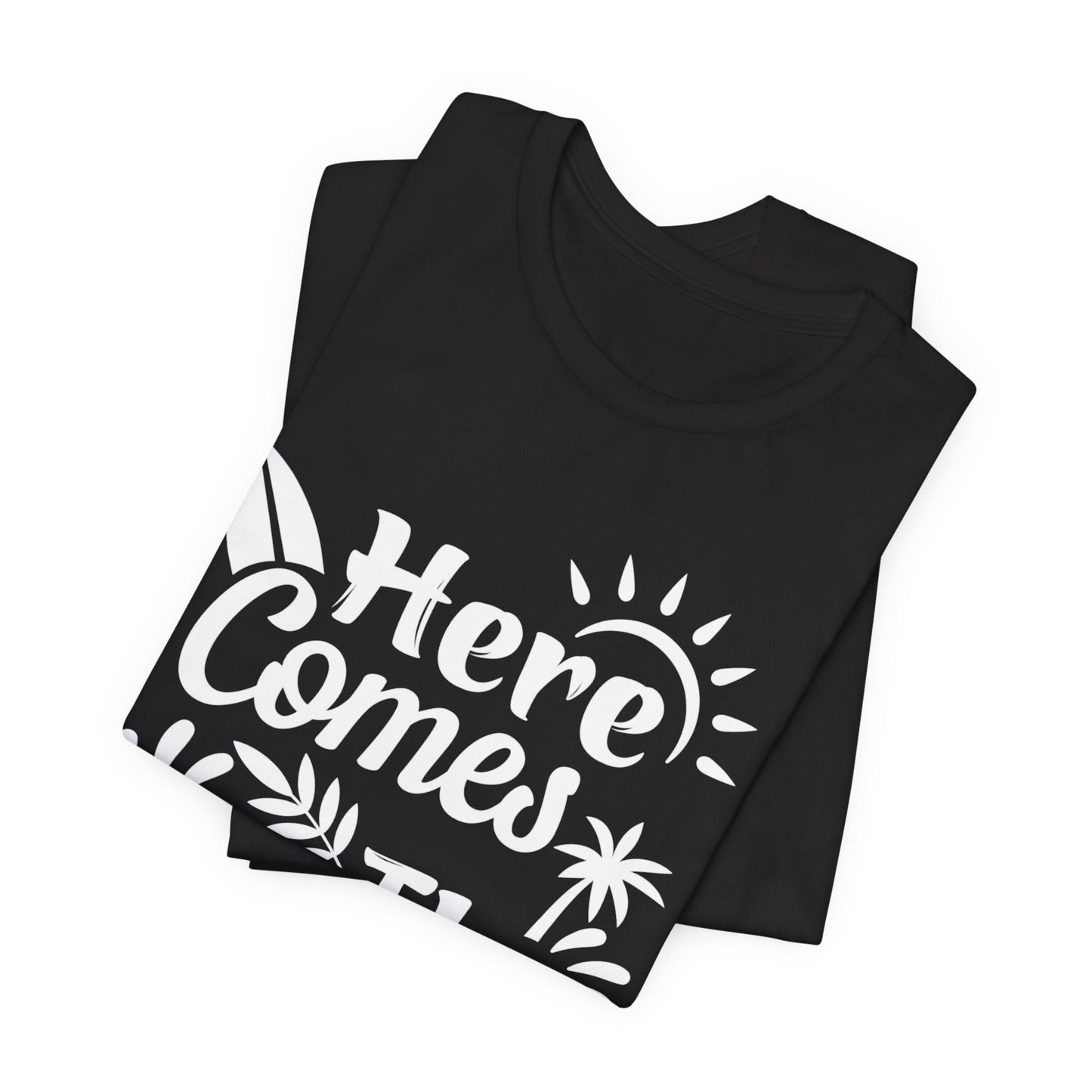 Here Comes The Sun - Unisex Jersey Short Sleeve Tee - 13095