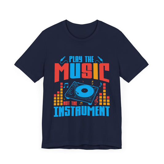 Play The Music Instrument - Unisex Jersey Short Sleeve Tee