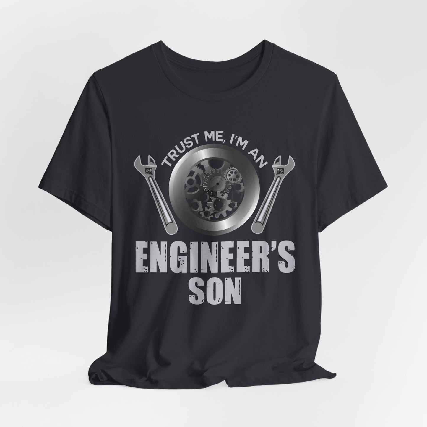 Trust Me, I'm Engineer's Son - Unisex Jersey Short Sleeve Tee