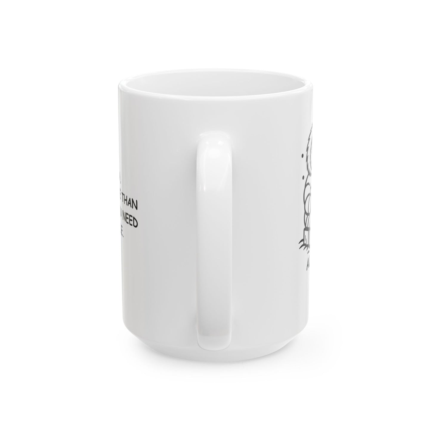"In Alaska, you need more than a jacket... you need a lifestyle." Coffee Mug, 11oz or 15oz - 12991