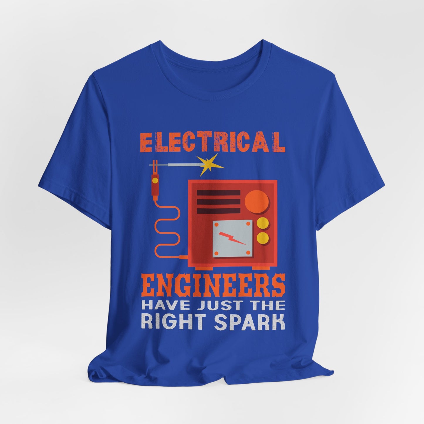 Electrical Engineers Have Just The Right Spark - Unisex Jersey Short Sleeve Tee - 13617