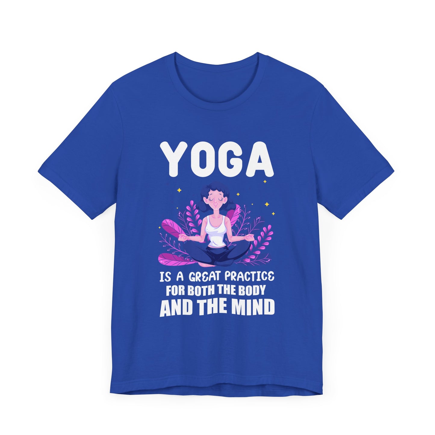 Yoga Is A Great Practice For Both The Body & The Mind - Unisex Jersey Short Sleeve Tee - 12155