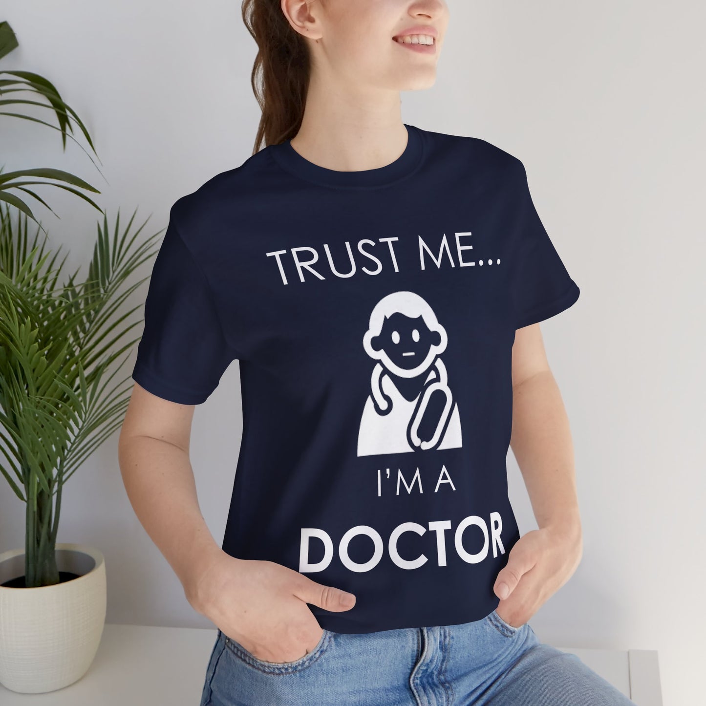 Trust Me... I Am A Doctor - Unisex Jersey Short Sleeve Tee - 13852