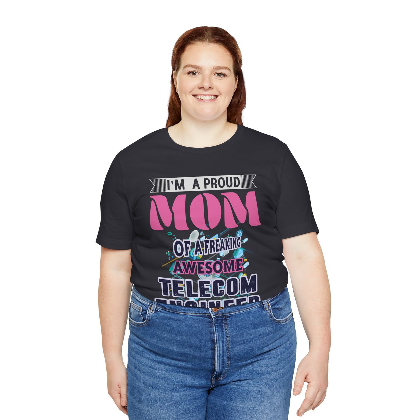 I'm A Proud Mom Of A Freaking Awesome Telecom Engineer - Unisex Jersey Short Sleeve Tee - 13578