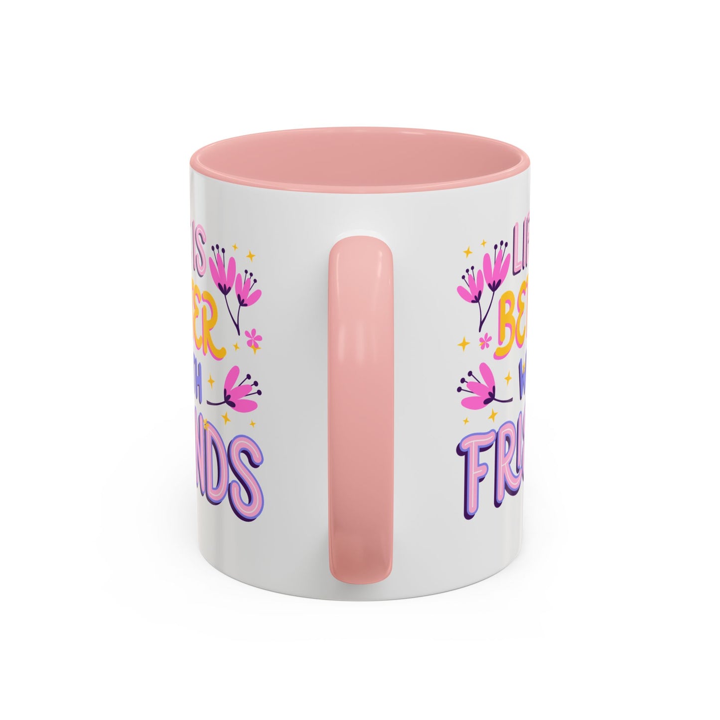 Cheerful Coffee Mug for Friends, Life is Better with Friends Gift, Fun Accent Mug, Bestie Present, Friendship Celebration Cup - 14075