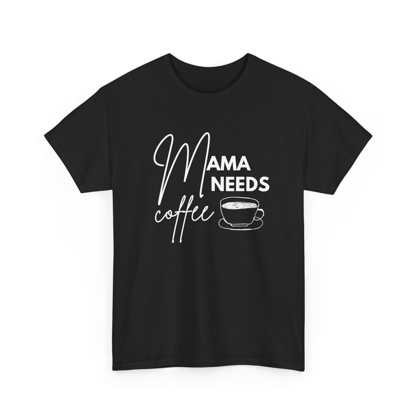 Mama Needs Coffee Shirt – Funny Mother’s Day Gift for Moms - 14877