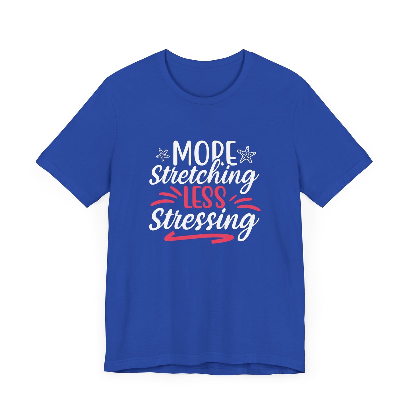 Yoga: More Stretching Less Stressing- Unisex Jersey Short Sleeve Tee