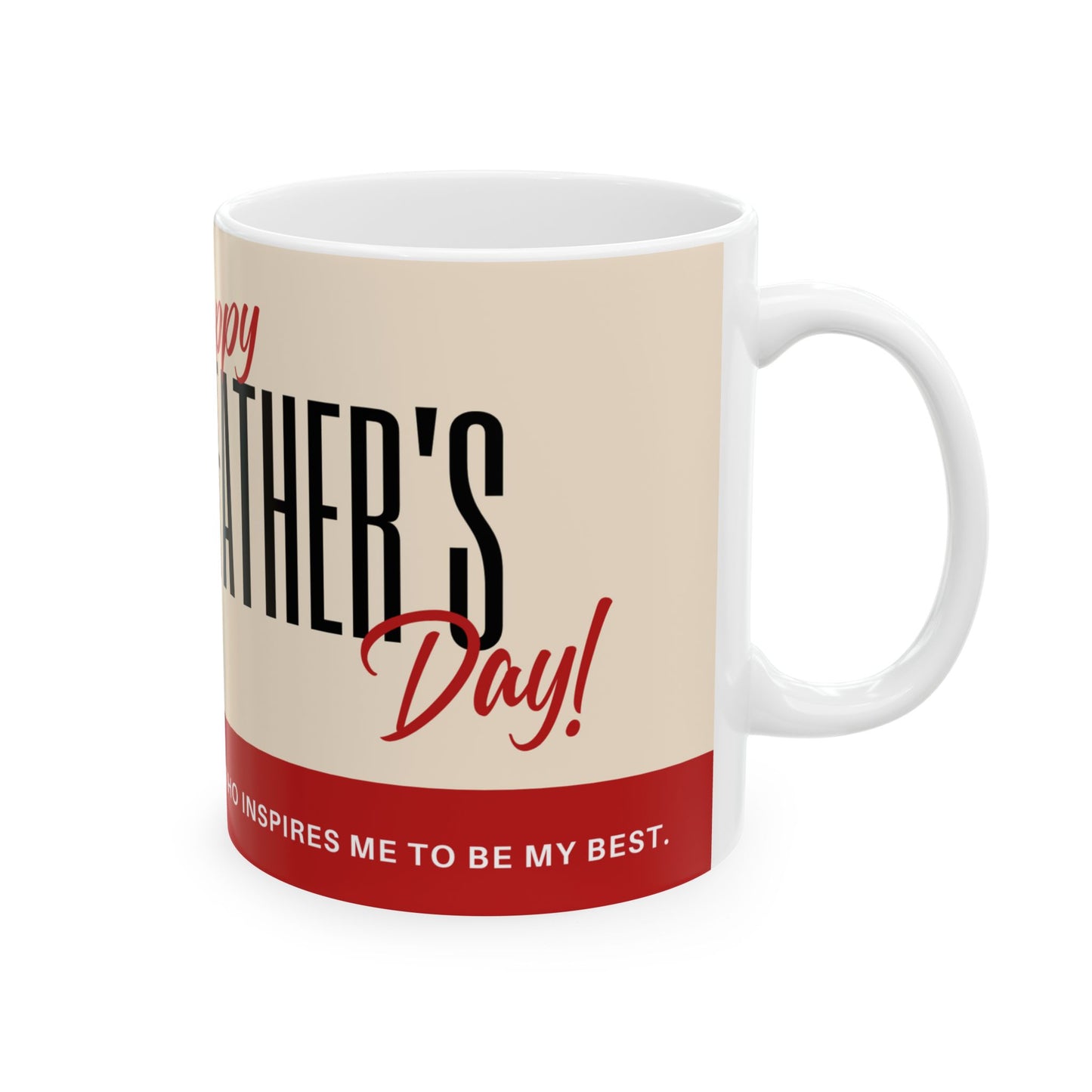 Father's Day Ceramic Mug, Inspirational Gift, Coffee Cup for Dad, Unique Father's Day Present, Tea Mug for Men, Personalized Mug - 14036