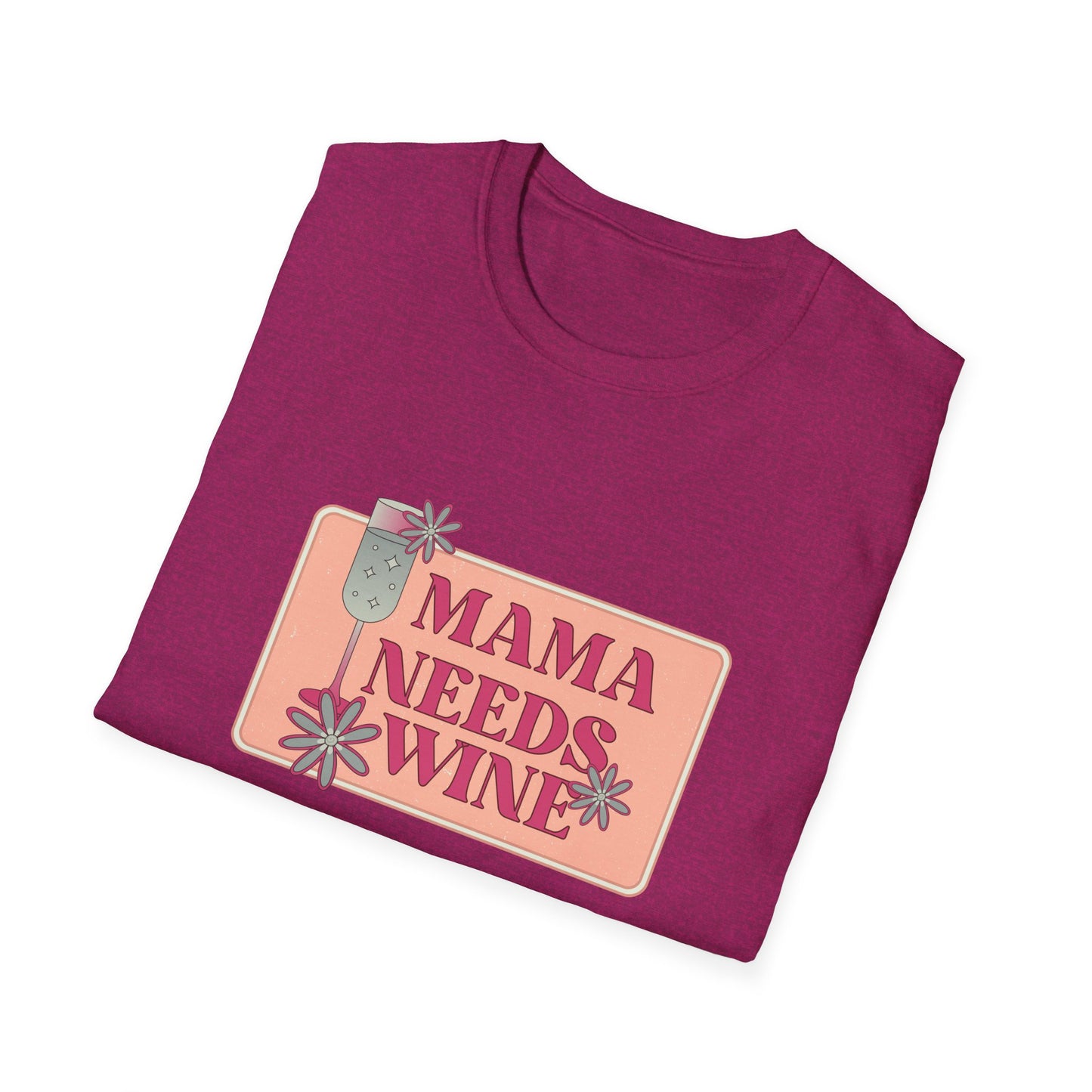 Mama Need Wine - Unisex Softstyle T-Shirt - 11778