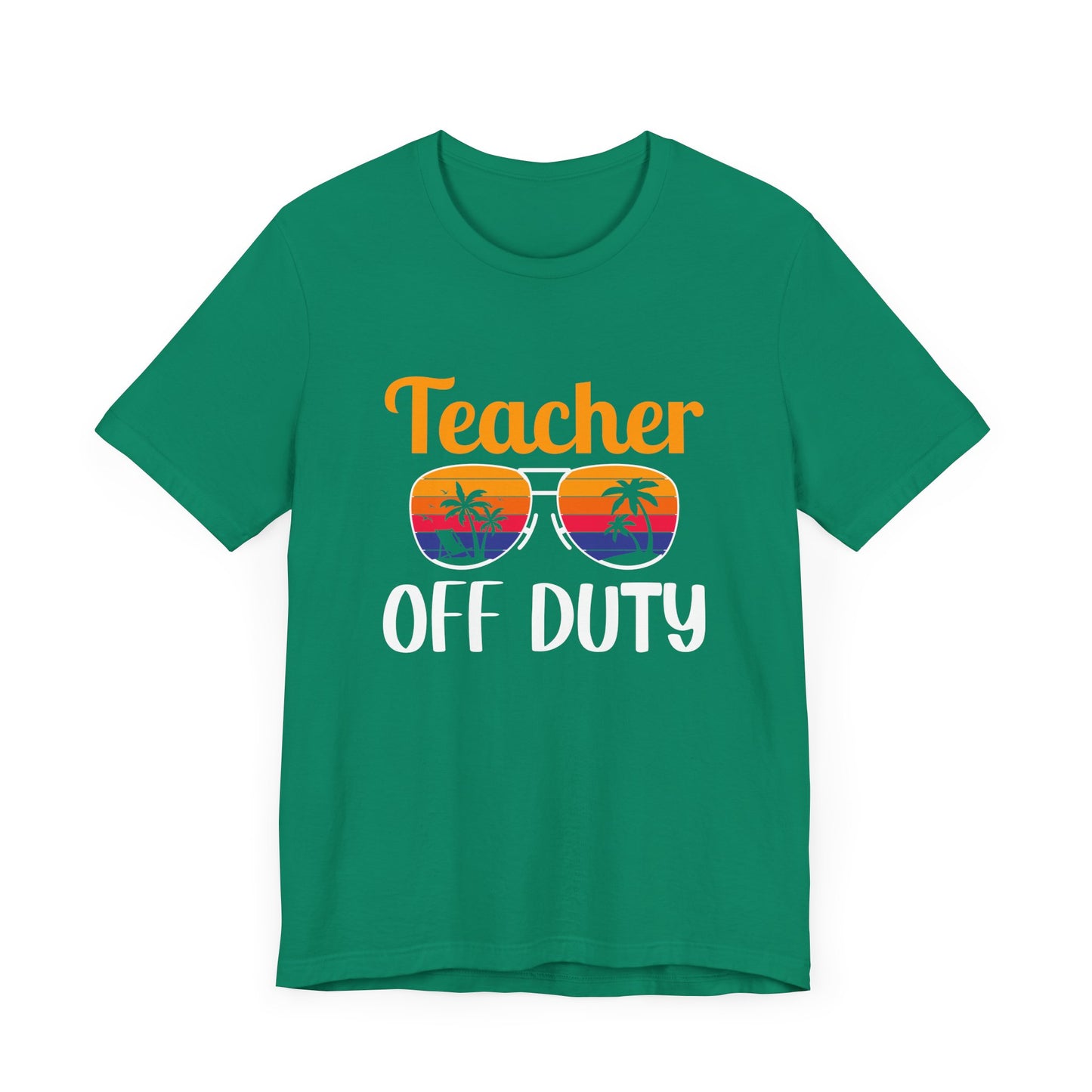Teacher Off Duty - Unisex Jersey Short Sleeve Tee - 13471