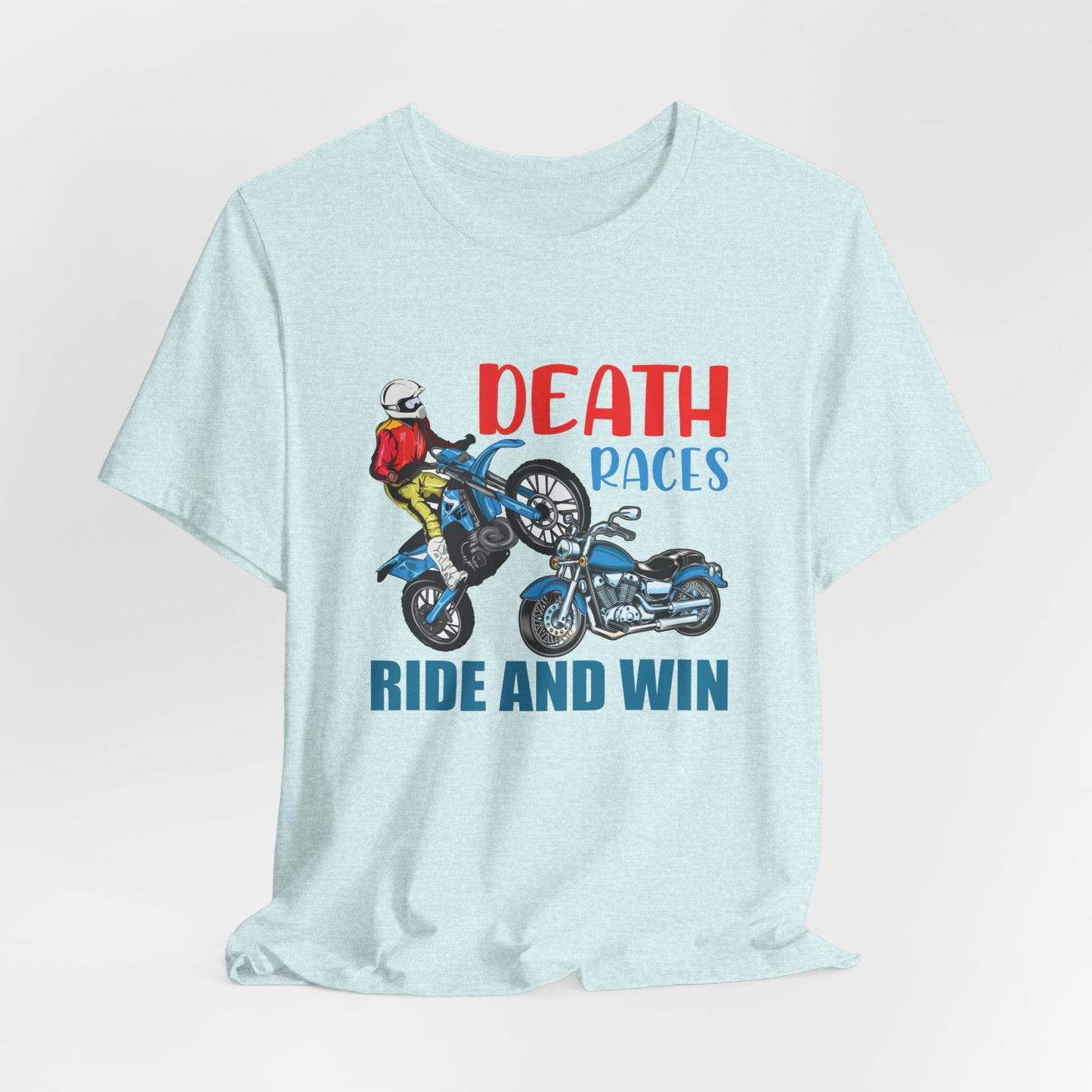 Death Races, Ride and Win - Unisex Jersey Short Sleeve Tee