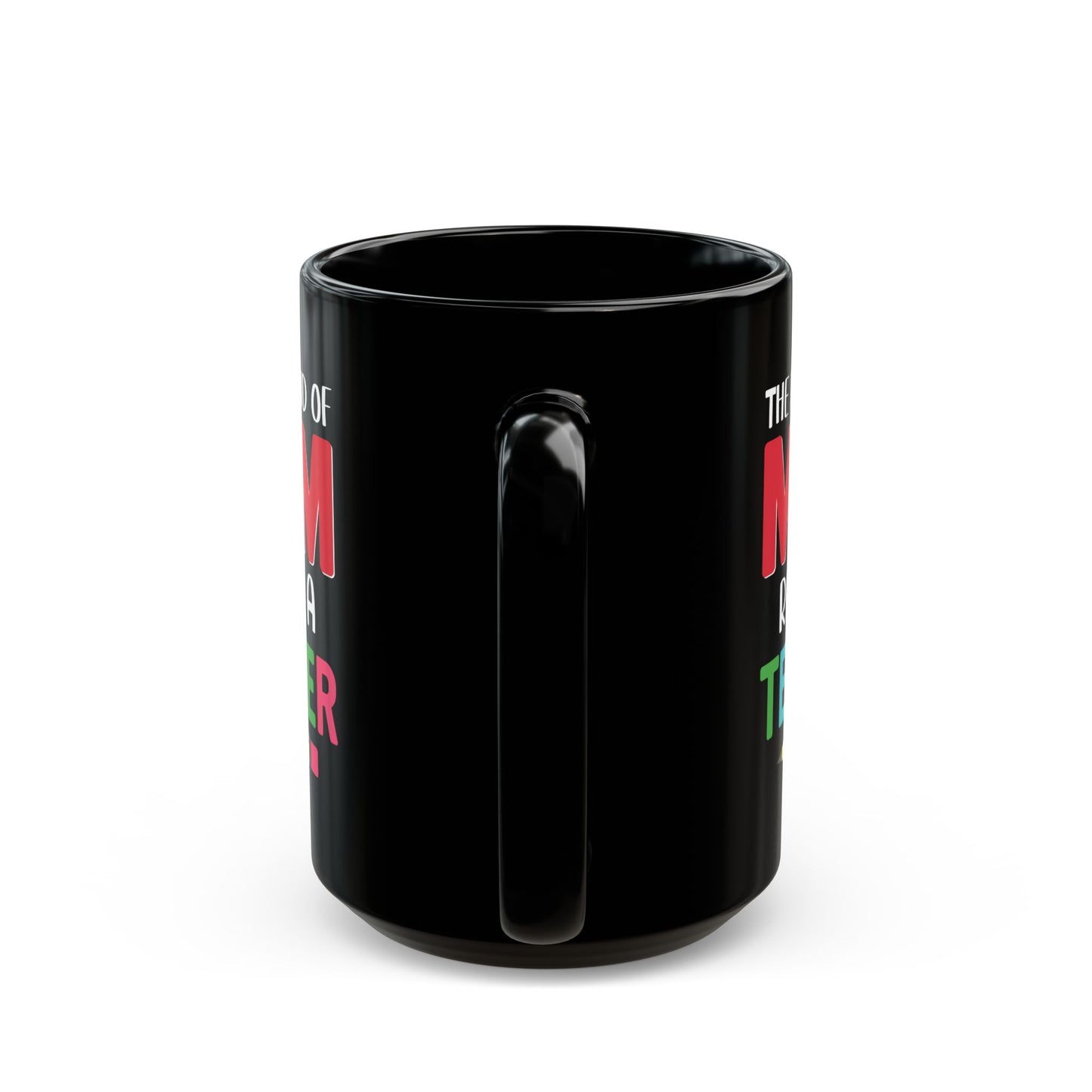 The Best Kind Of Mom Raises A Teacher - Black Mug (11oz, 15oz) - 13400