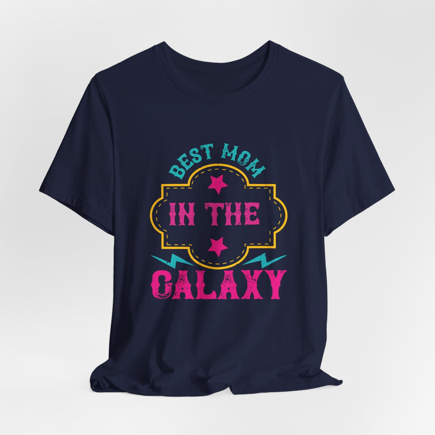 Best Mom In The Galaxy - Unisex Jersey Short Sleeve Tee