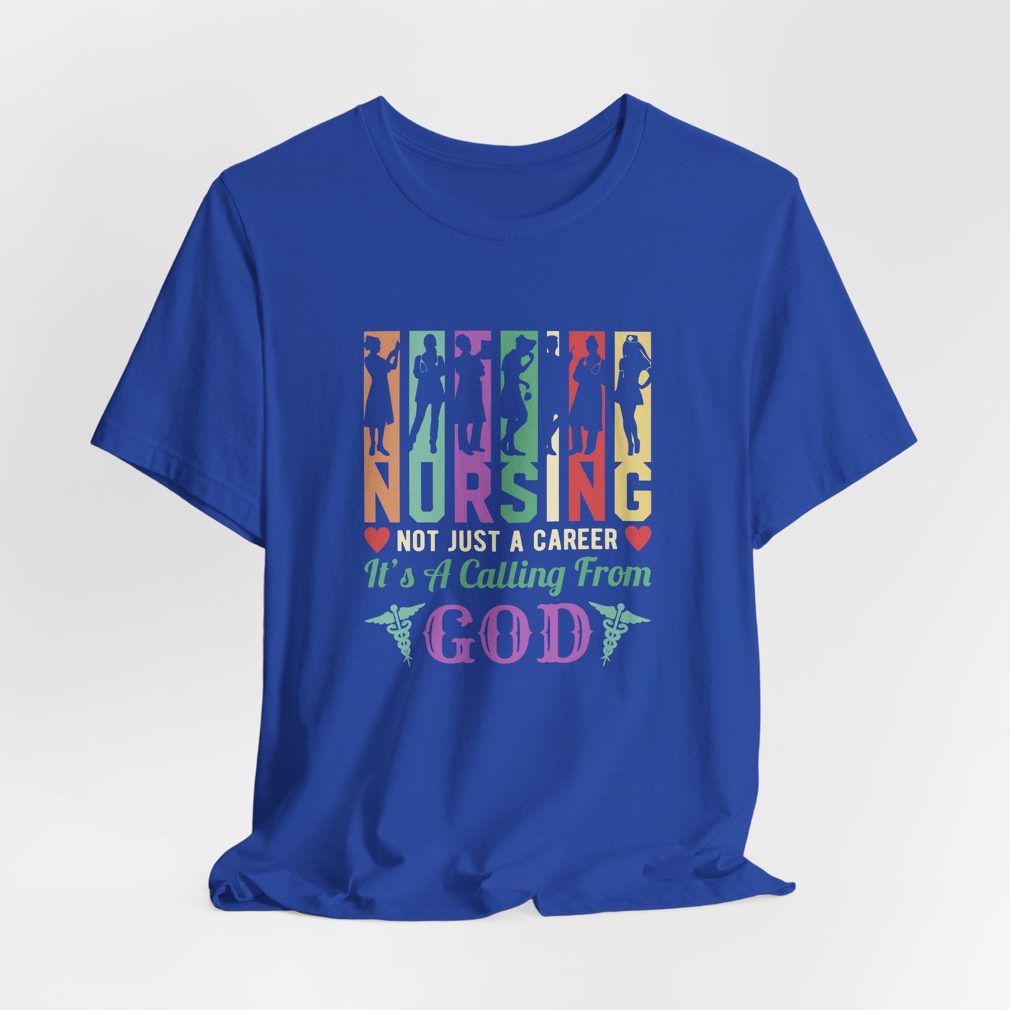 Nursing Is Not Just A Career, it's A Calling From God - Unisex Jersey Short Sleeve Tee